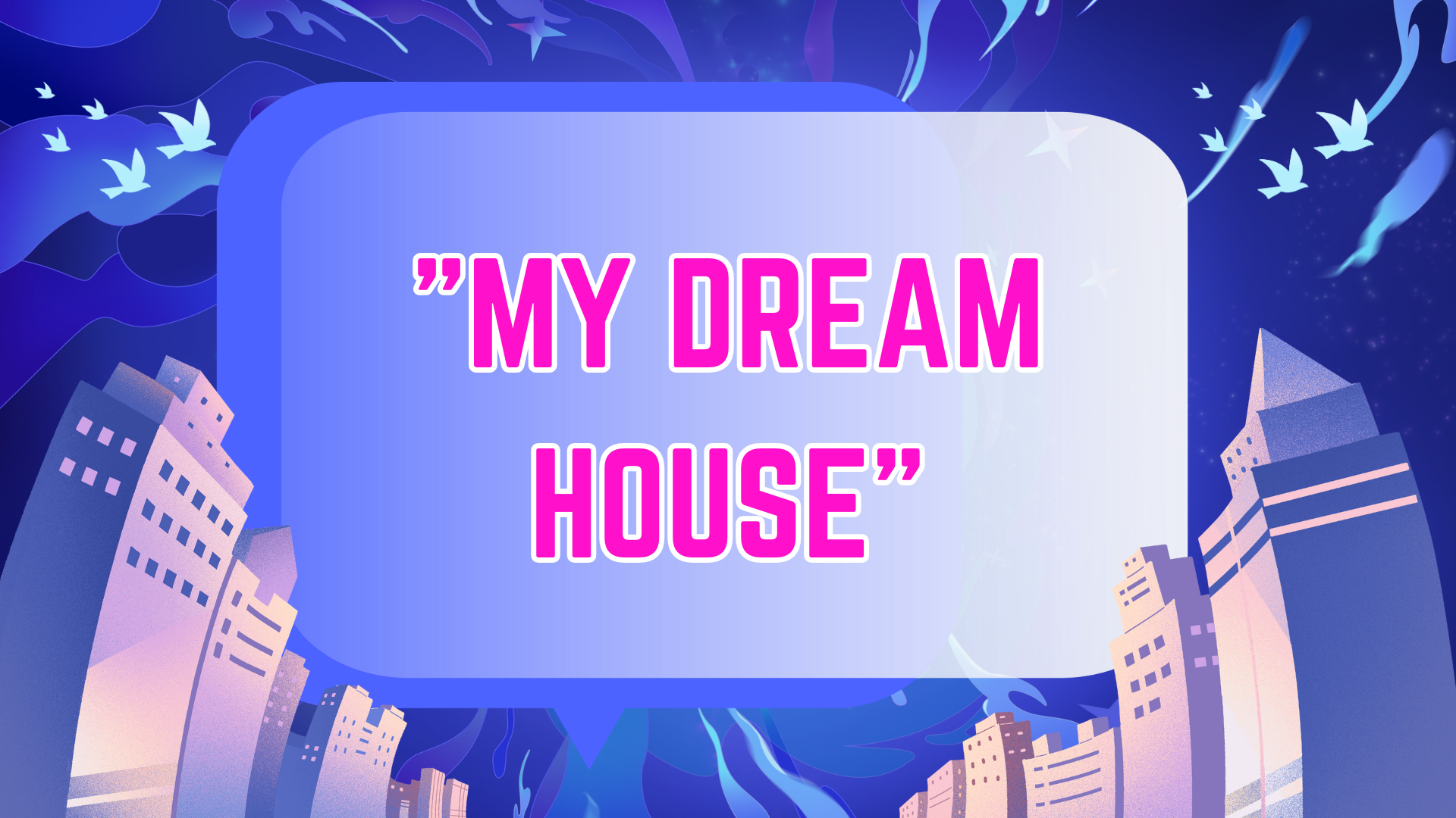 15 Writing Descriptives about “My Dream House” For B1+ to B2 Level