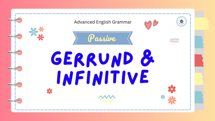 สรุปเนื้อหา Passive Gerund & Infinitive (Advanced English Grammar)